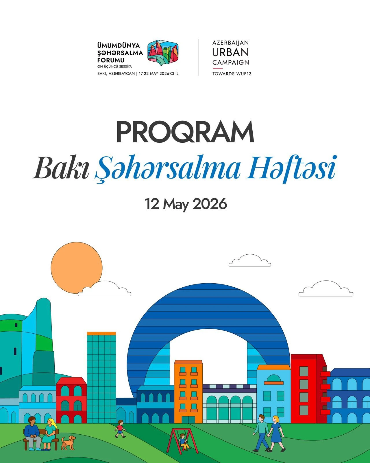 “Bakı Şəhərsalma Həftəsi” (Baku Urban Week) çərçivəsində 12 may tarixində keçiriləcək tədbirlərin proqramı ilə tanış olun!